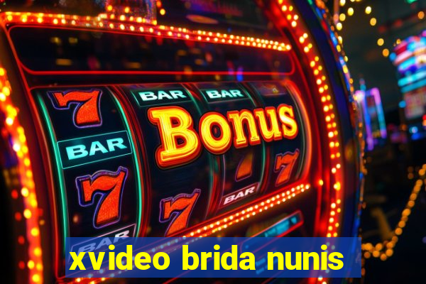 xvideo brida nunis